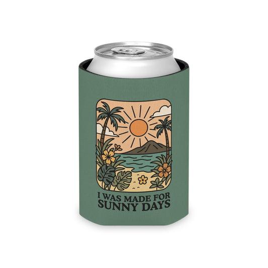 I Was Made for Sunny Days Can Cooler - Spinsterly Co