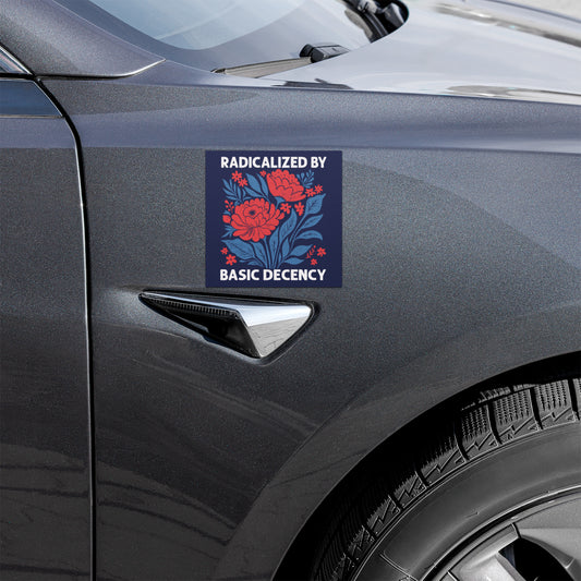 Radicalized By Basic Decency Car Magnet | Feminist Floral Political Car Magnet - Spinsterly Co
