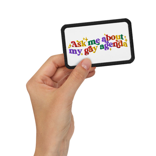 Ask Me About My Gay Agenda Embroidered Patch | LGBTQIA+ Pride Accessory - Spinsterly Co