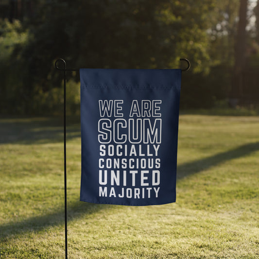 We Are SCUM Garden Flag | Funny Political Activist Yard Sign - Spinsterly Co