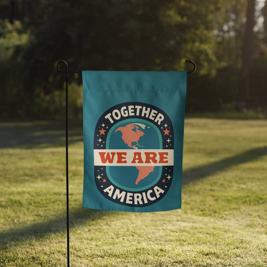 Together We Are America Garden Flag | Pro-Immigrant Unity Yard Sign - Spinsterly Co