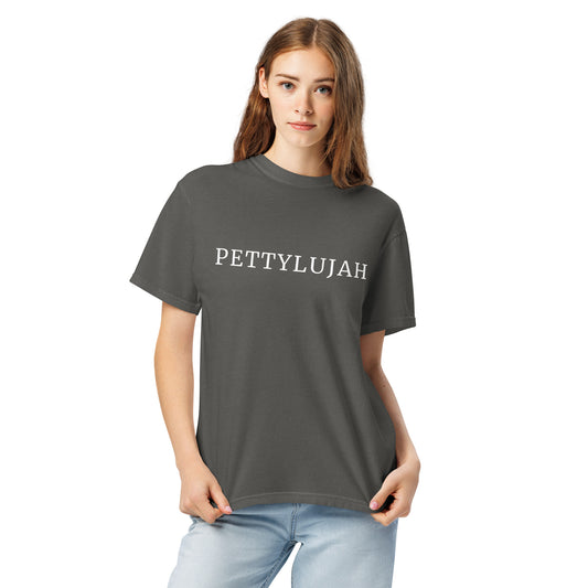 Pettylujah Garment-Dyed Heavyweight T-Shirt | Funny Sarcastic Graphic Tee - Spinsterly Co