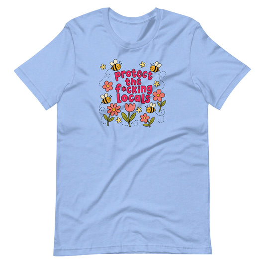Protect The Locals F*cking Bee Inspired T-Shirt | Environmental Graphic Tee - Spinsterly Co