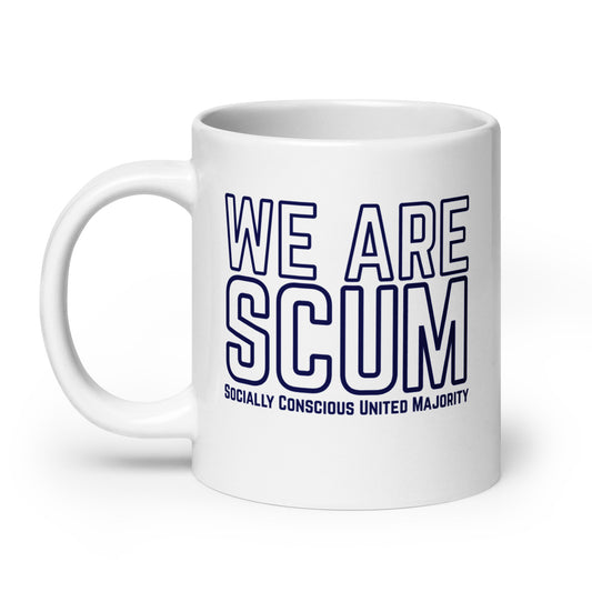 We Are SCUM Socially Conscious United Majority White Glossy Mug | Funny Political Activist Gift - Spinsterly Co