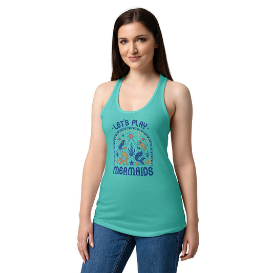 Let’s Play Mermaids Racerback Tank | Ocean Graphic Summer Tank Top - Spinsterly Co