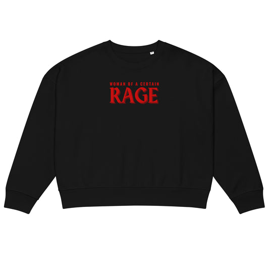 Woman of a Certain Rage Organic Crew Neck Sweatshirt | Feminist Statement Eco Sweatshirt - Spinsterly Co