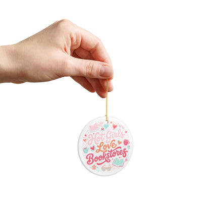 Hot Girls Love Bookstores | Ceramic Holiday Ornament - Spinsterly Co