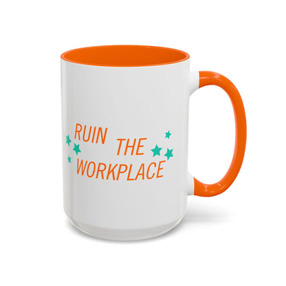 Ruin the Workplace Accent Coffee Mug | Funny Sarcastic Office Gift Orange Mug - Spinsterly Co