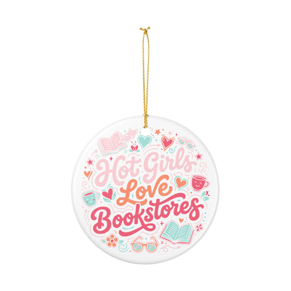 Hot Girls Love Bookstores | Ceramic Holiday Ornament - Spinsterly Co