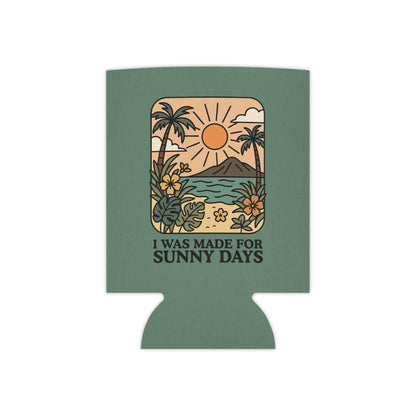 I Was Made for Sunny Days Can Cooler - Spinsterly Co