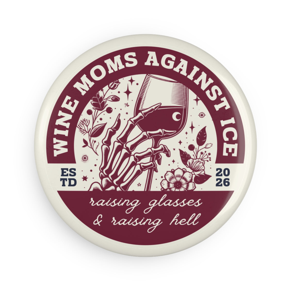 Wine Moms Against Ice Button Magnet | Skeleton Hand Wine Glass Fridge Magnet - Spinsterly Co