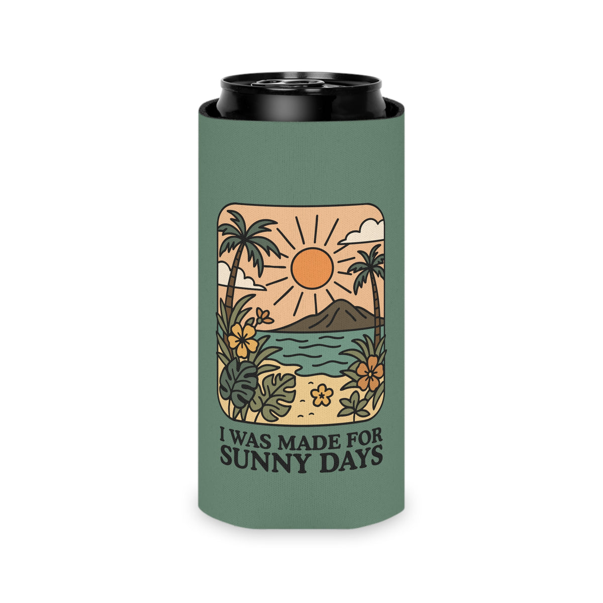 I Was Made for Sunny Days Can Cooler - Spinsterly Co