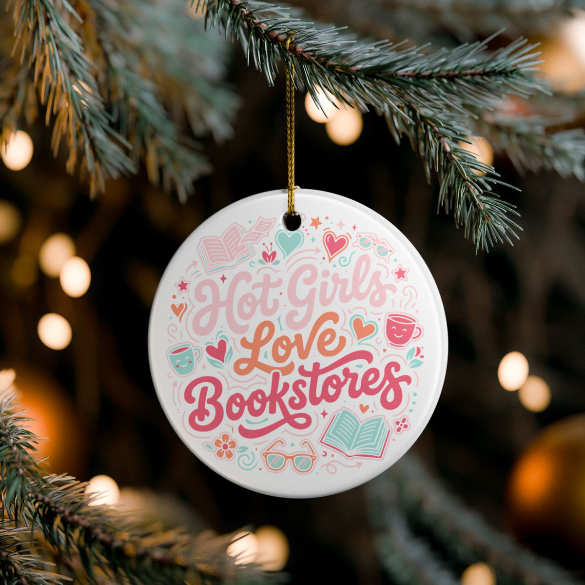 Hot Girls Love Bookstores | Ceramic Holiday Ornament - Spinsterly Co