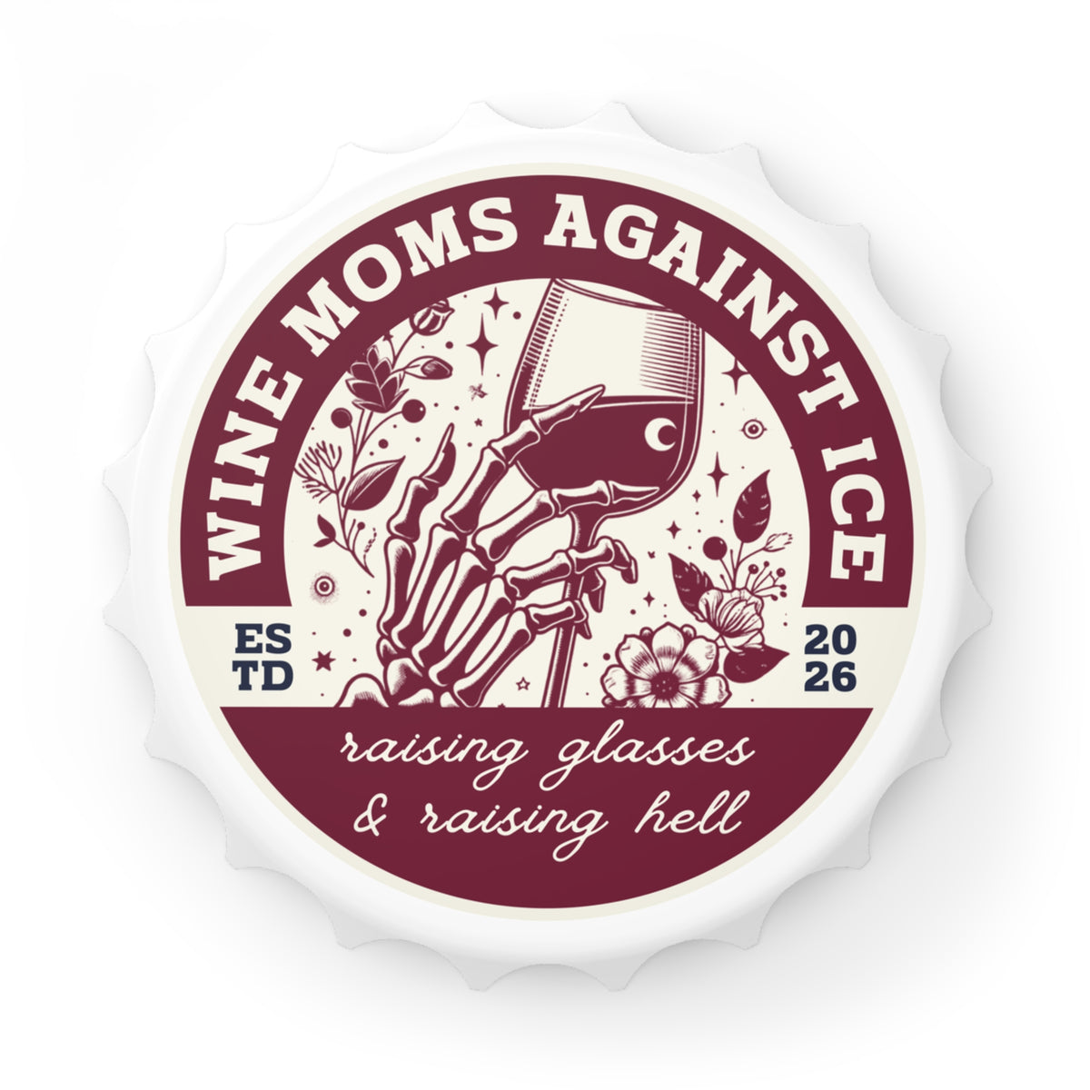 Wine Moms Against Ice Bottle Opener | Skeleton Hand Wine Glass Design - Spinsterly Co