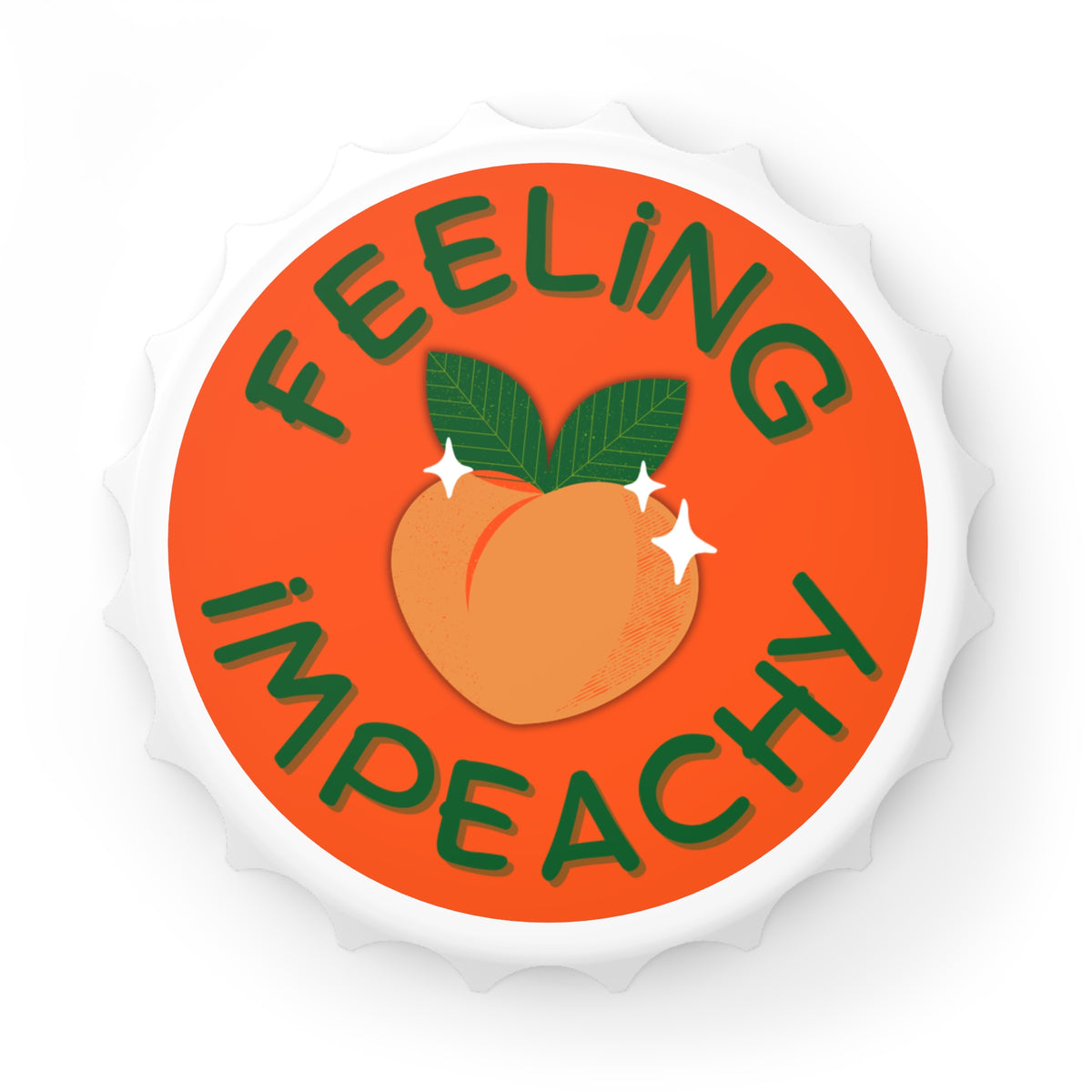 Feeling Impeachy Bottle Opener Magnet | Political Pun Peach Novelty Bar Tool - Spinsterly Co