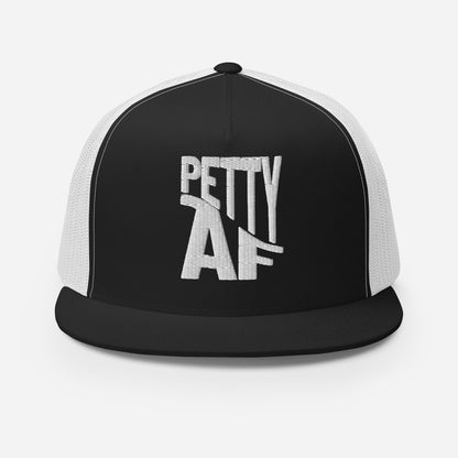 Petty AF Embroidered Trucker Hat | Funny Statement Snapback Cap - Spinsterly Co