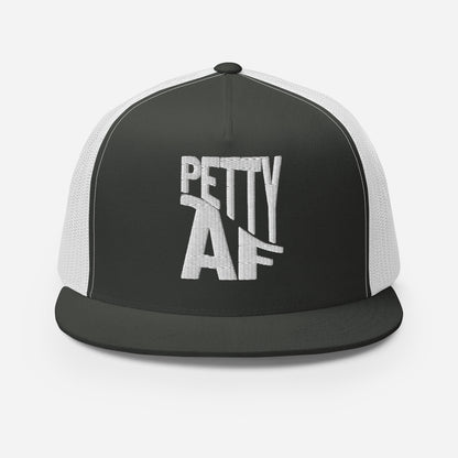 Petty AF Embroidered Trucker Hat | Funny Statement Snapback Cap - Spinsterly Co