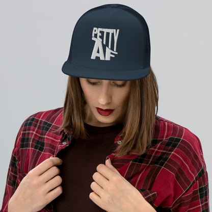 Petty AF Embroidered Trucker Hat | Funny Statement Snapback Cap - Spinsterly Co
