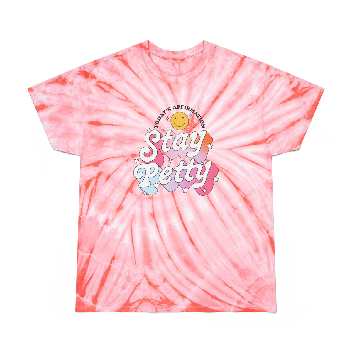 Stay Petty Tie-Dye Graphic Tee | Today's Affirmation Smiley Shirt - Spinsterly Co