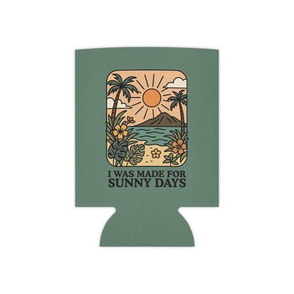 I Was Made for Sunny Days Can Cooler - Spinsterly Co