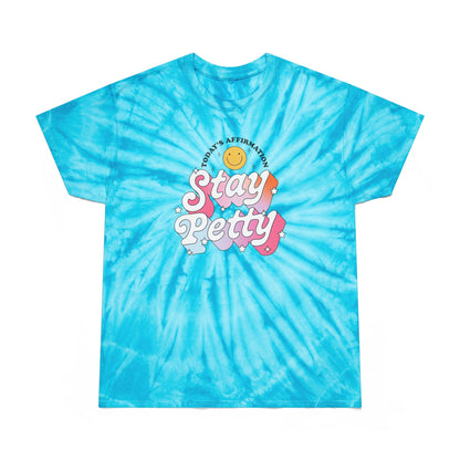 Stay Petty Tie-Dye Graphic Tee | Today's Affirmation Smiley Shirt - Spinsterly Co