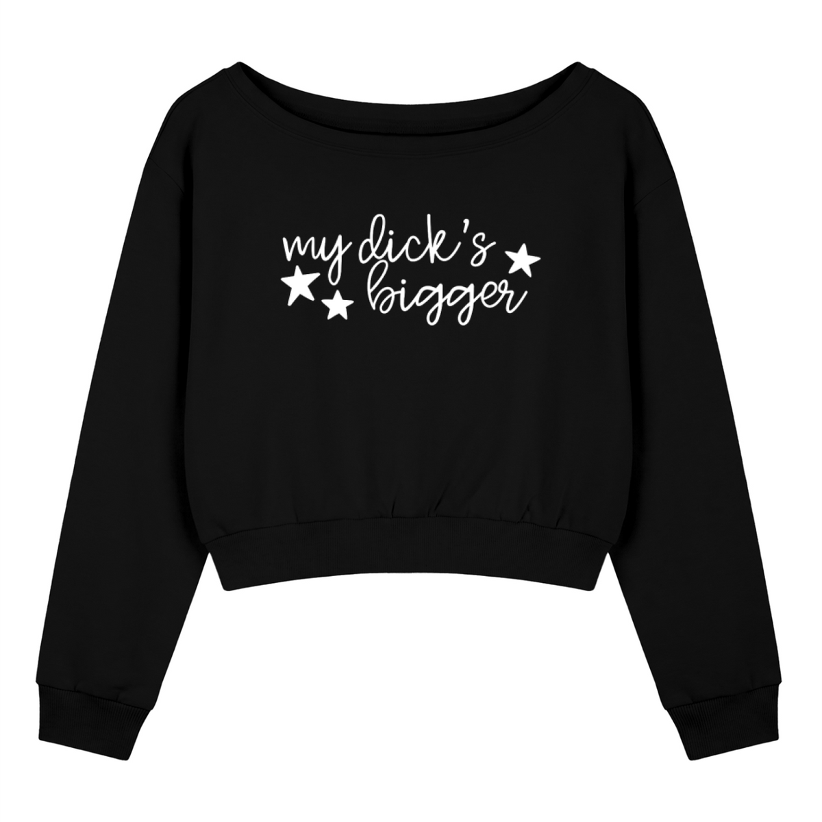 My Dick's Bigger Off-Shoulder Crop Sweatshirt | Feminist Statement Top - Spinsterly Co