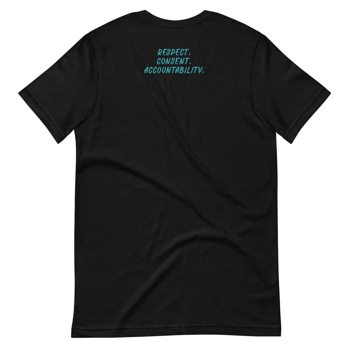 Black t-shirt with 'Respect. Consent. Accountability. logo on the back of the t-shirt, against a white background