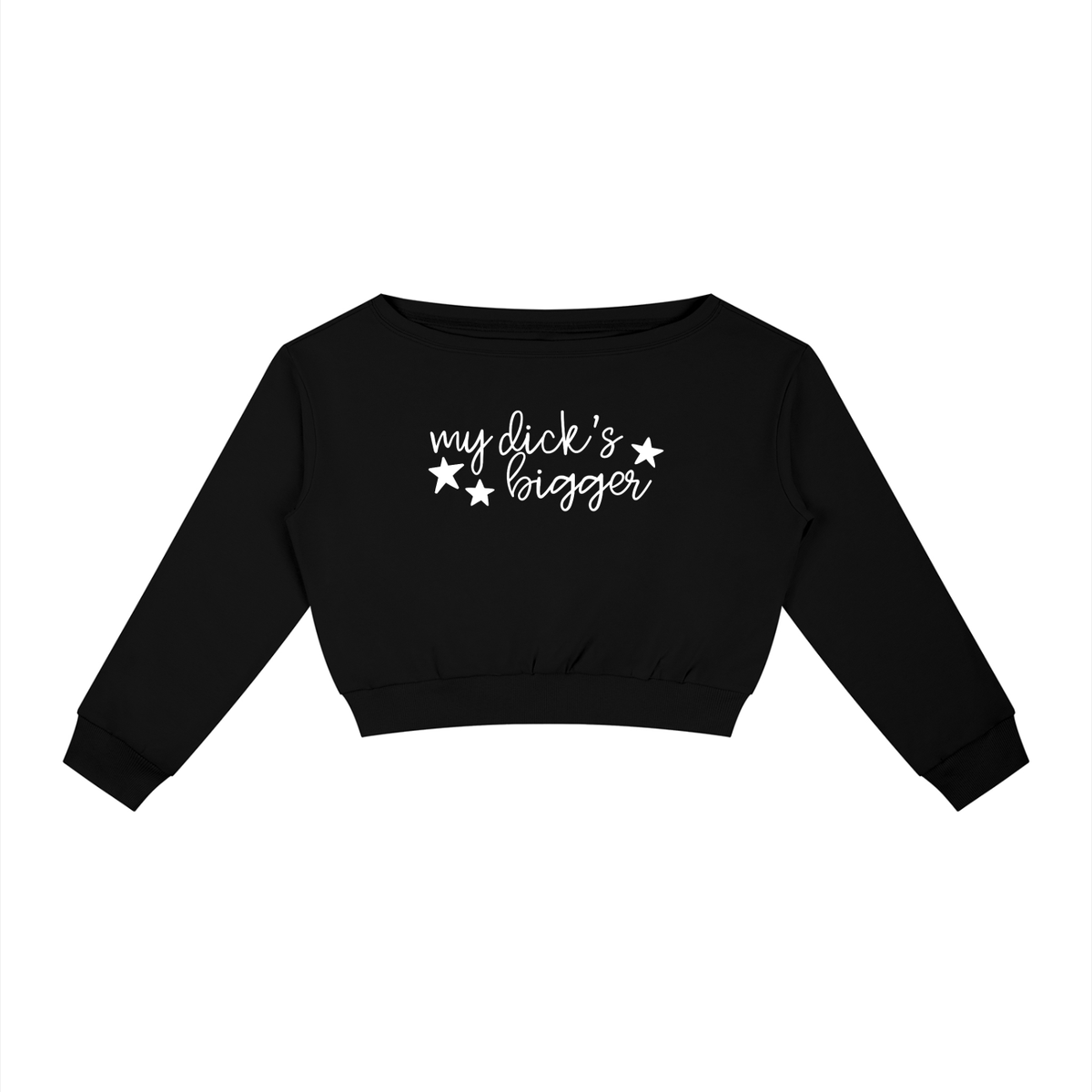 My Dick's Bigger Off-Shoulder Crop Sweatshirt | Feminist Statement Top - Spinsterly Co