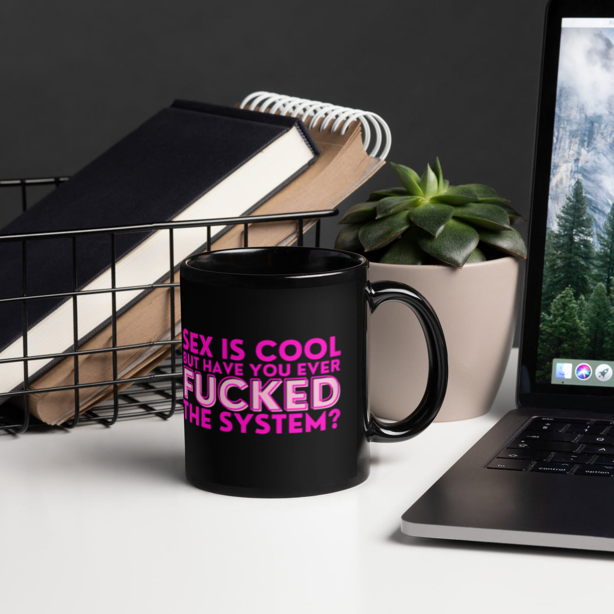 Sex Is Cool But Have You Ever F*cked the System Pink Black Glossy Mug | Funny Activist Gift - Spinsterly Co
