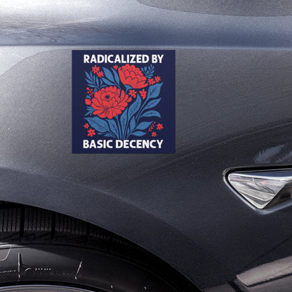 Radicalized By Basic Decency Car Magnet | Feminist Floral Political Car Magnet - Spinsterly Co