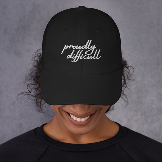 Proudly Difficult Dad Hat | Feminist Embroidered Baseball Cap - Spinsterly Co