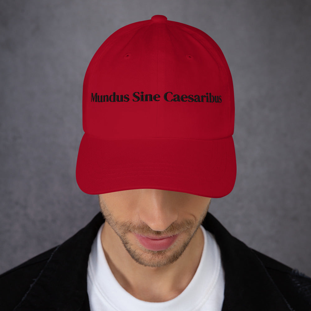 Mundus Sine Caesaribus Dad Hat | A World Without Caesars Embroidered Cap - Spinsterly Co