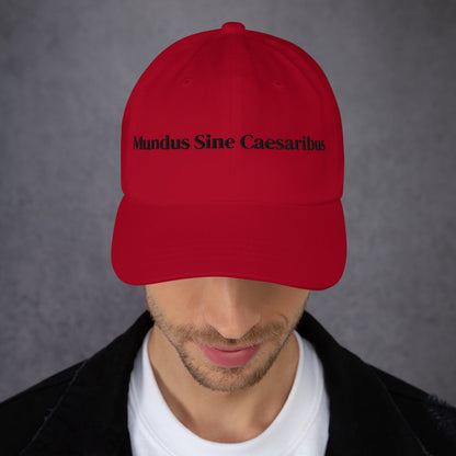 Mundus Sine Caesaribus Dad Hat | A World Without Caesars Embroidered Cap - Spinsterly Co