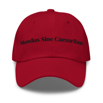 Mundus Sine Caesaribus Dad Hat | A World Without Caesars Embroidered Cap - Spinsterly Co