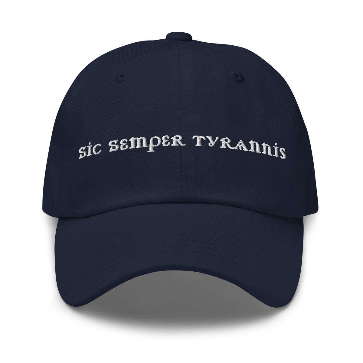 Sic Semper Tyrannis Dad Hat | Embroidered Political Statement Cap - Spinsterly Co