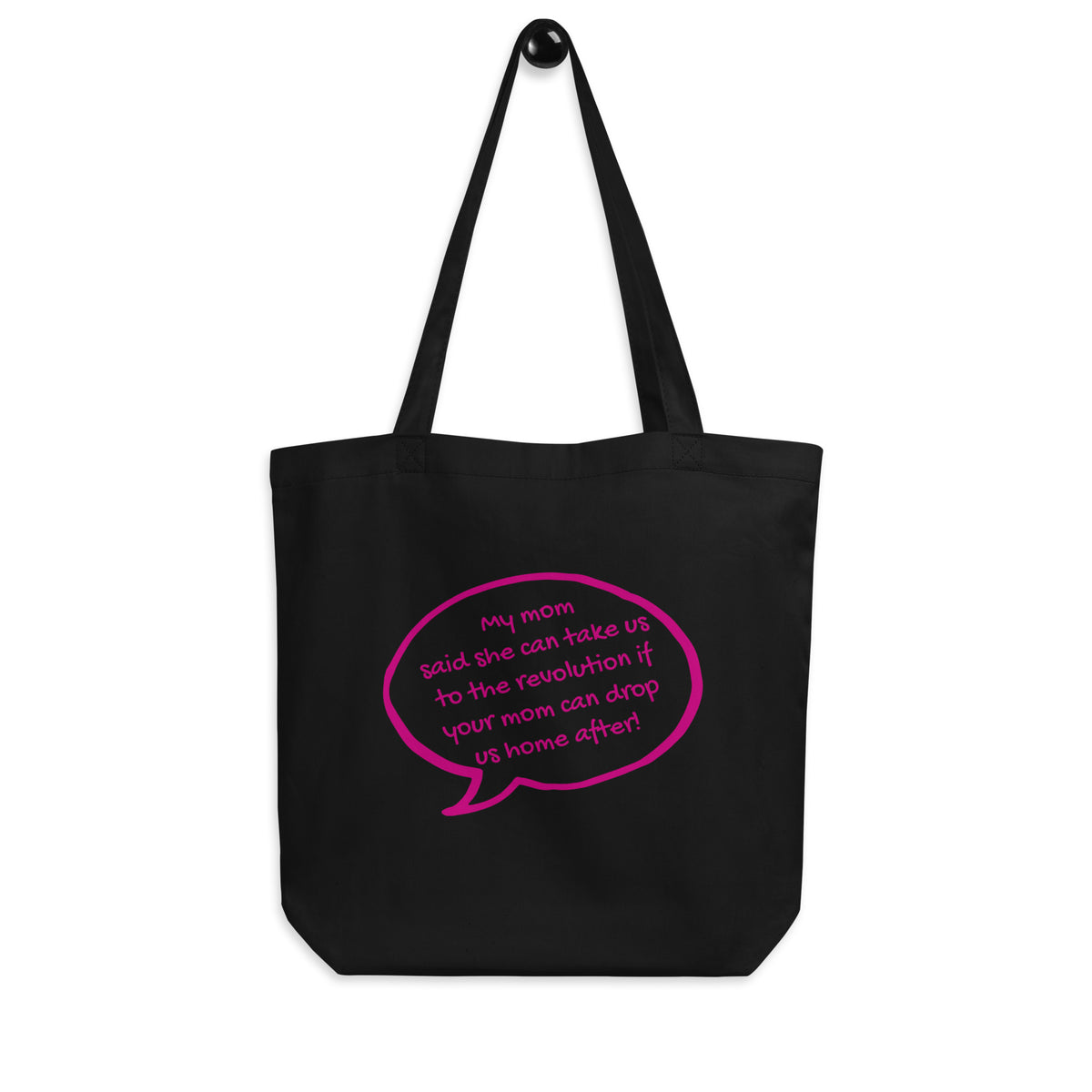 My Mom Said She Can Take Us to the Revolution Tote Bag | Funny Activist Organic Cotton Tote - Spinsterly Co