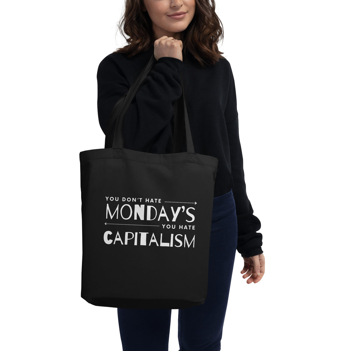 You Don't Hate Mondays You Hate Capitalism Tote Bag | Funny Anti-Capitalism Organic Cotton Tote - Spinsterly Co