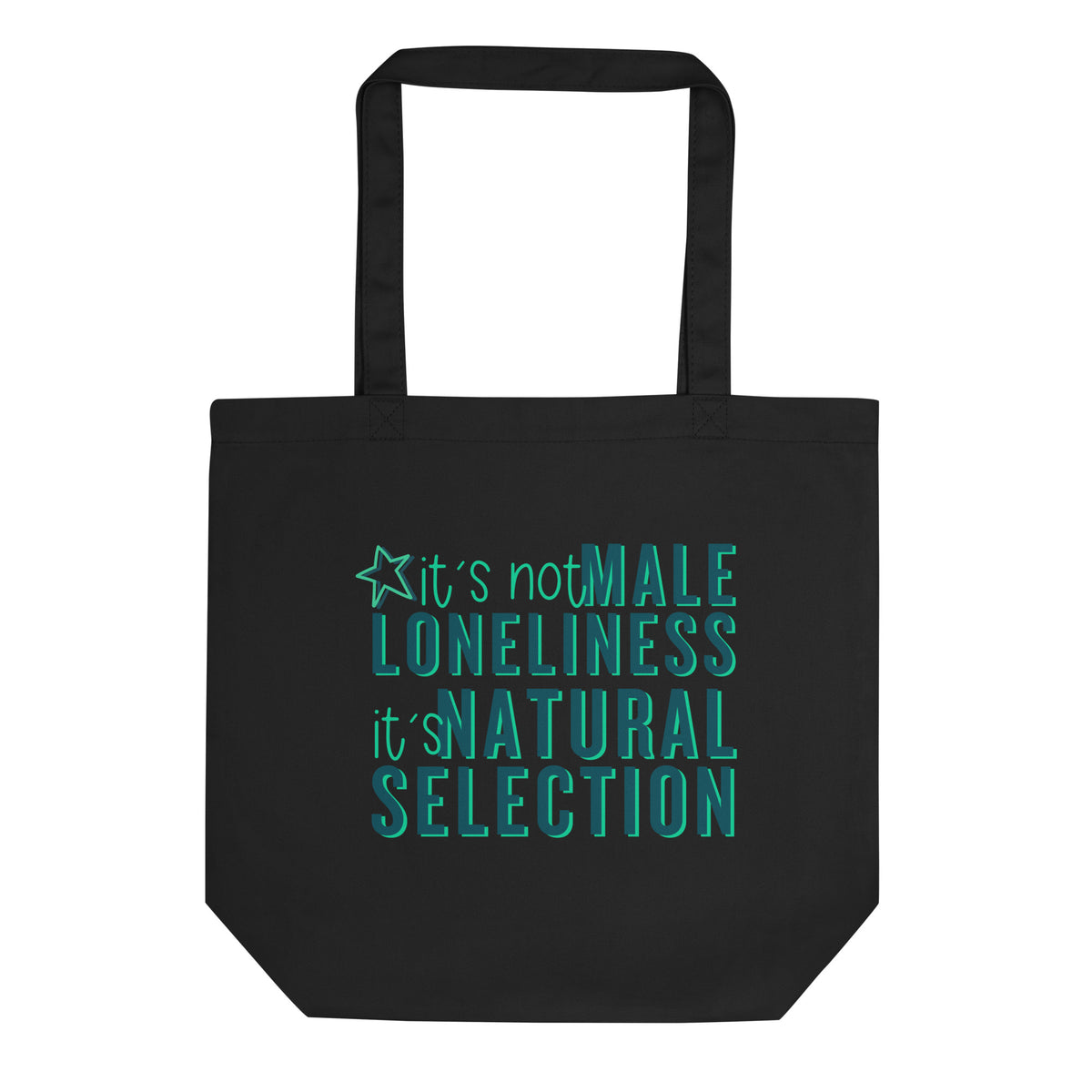 It's Not Male Loneliness It's Natural Selection Tote Bag | Feminist Statement Tote - Spinsterly Co