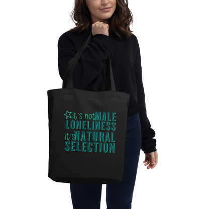 It's Not Male Loneliness It's Natural Selection Tote Bag | Feminist Statement Tote - Spinsterly Co
