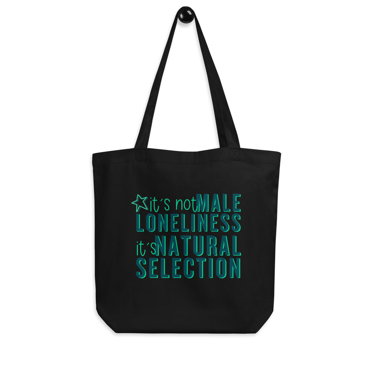 It's Not Male Loneliness It's Natural Selection Tote Bag | Feminist Statement Tote - Spinsterly Co