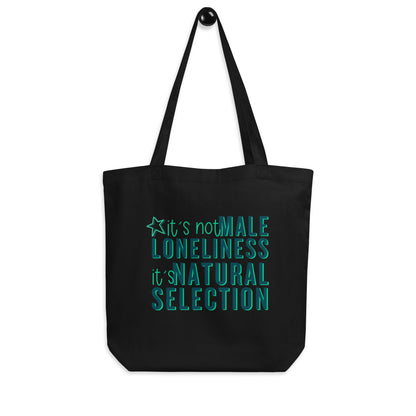It's Not Male Loneliness It's Natural Selection Tote Bag | Feminist Statement Tote - Spinsterly Co