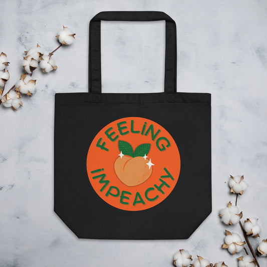 Feeling Impeachy Eco Tote Bag | Funny Political Organic Cotton Tote - Spinsterly Co
