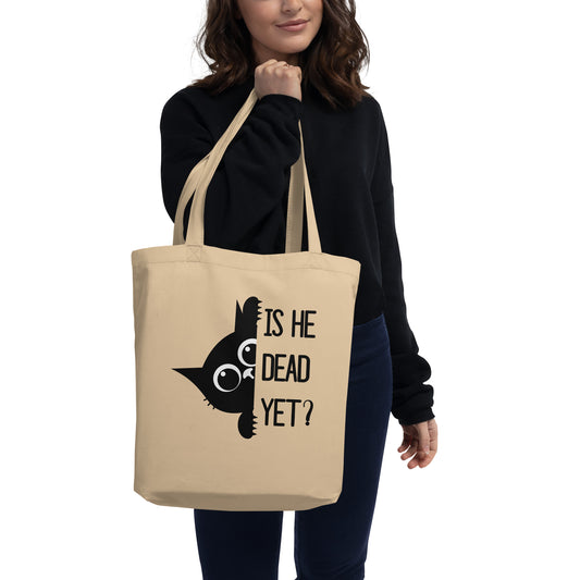 Is He Dead Yet Cat Tote Bag | Funny Political Dark Humor Organic Cotton Tote - Spinsterly Co