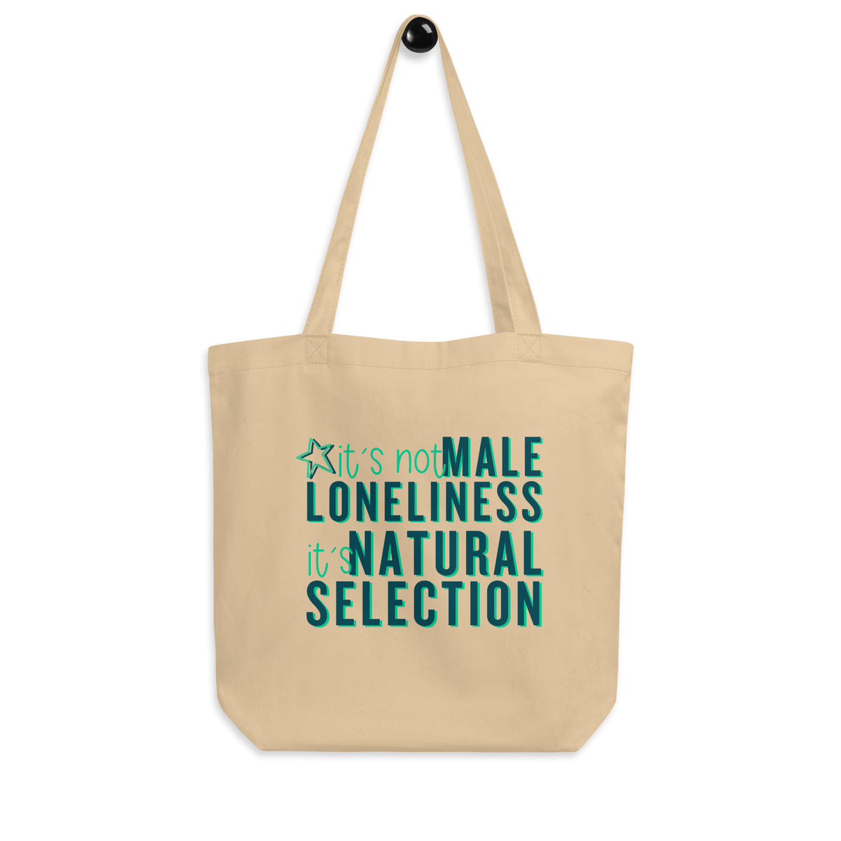 It's Not Male Loneliness It's Natural Selection Tote Bag | Feminist Statement Tote - Spinsterly Co