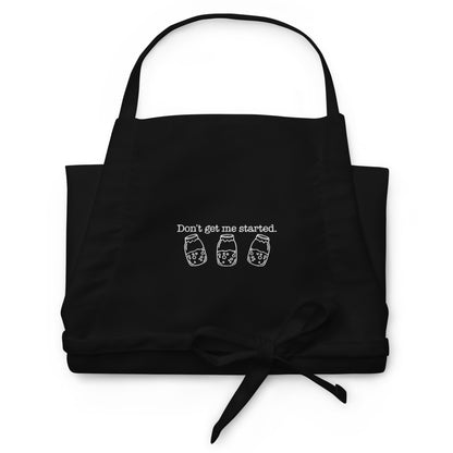 Don't Get Me Started Sourdough Embroidered Apron | Funny Baker Kitchen Apron Gift - Spinsterly Co
