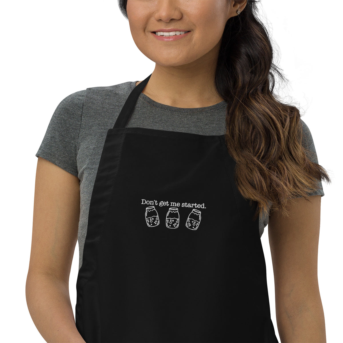 Don't Get Me Started Sourdough Embroidered Apron | Funny Baker Kitchen Apron Gift - Spinsterly Co