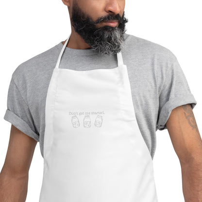 Don't Get Me Started Sourdough Embroidered Apron | Funny Baker Kitchen Apron Gift - Spinsterly Co