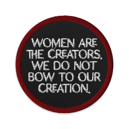 Women Are The Creators Embroidered Patch | Feminist Statement Accessory - Spinsterly Co