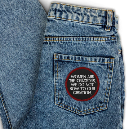 Women Are The Creators Embroidered Patch | Feminist Statement Accessory - Spinsterly Co