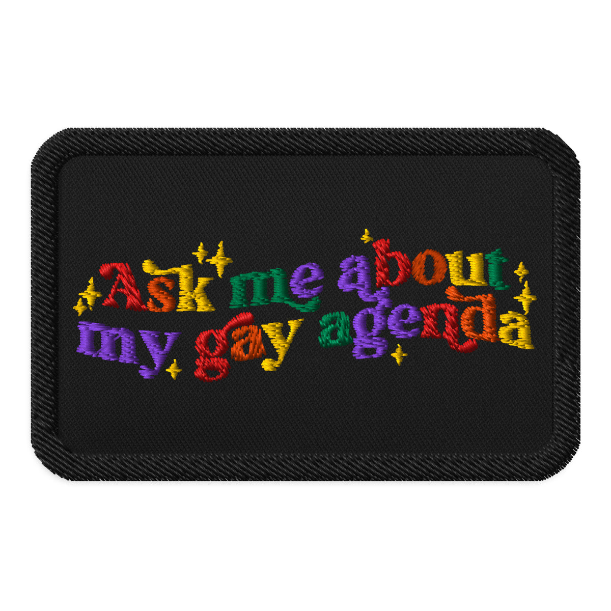 Ask Me About My Gay Agenda Embroidered Patch | LGBTQIA+ Pride Accessory - Spinsterly Co